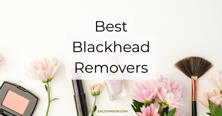 Best Blackhead Removers (2026) Reviewed
