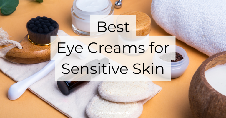 Best Eye Creams for Sensitive Skin (2026) Reviewed