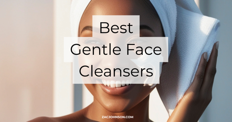 Best Gentle Face Cleansers (2026) Reviewed
